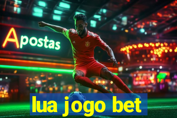 lua jogo bet